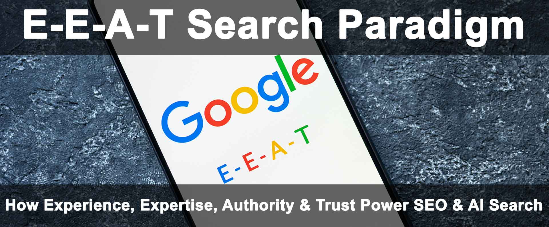 How Experience, Expertise, Authority & Trust Power SEO & AI Search
